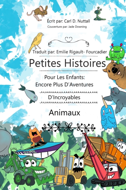 Petites Histoires Pour Les Enfants: Encore Plus D'Aventures D'Incroyables Animaux