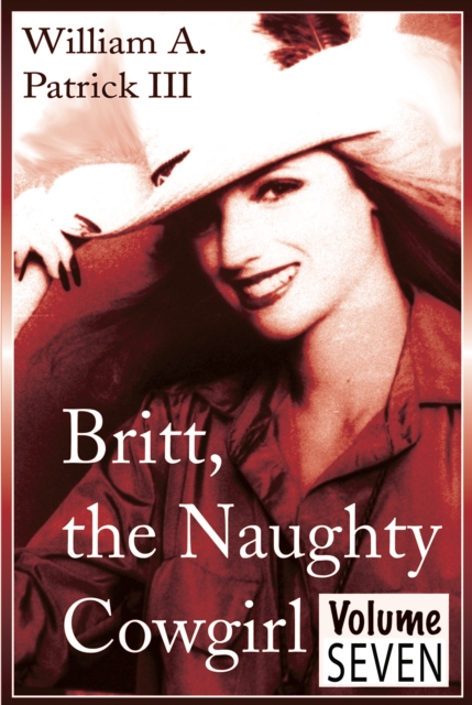 Britt the Naughty Cowgirl - Volume Seven