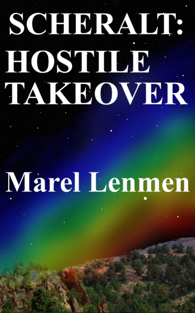 Scheralt: Hostile Takeover