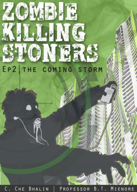 Zombie Killing Stoners, Episode 2: The Coming Storm