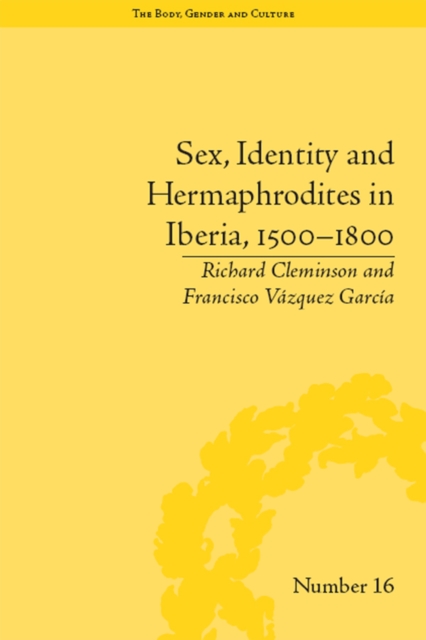 Sex, Identity and Hermaphrodites in Iberia, 1500-1800