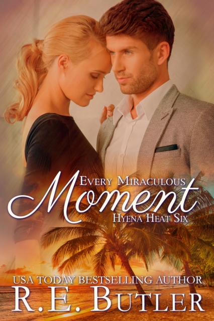 Every Miraculous Moment (Hyena Heat Six)