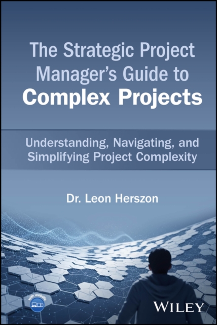 Strategic Project Manager's Guide to Complex Projects