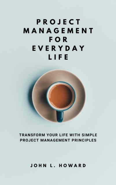 Project Management for Everyday Life