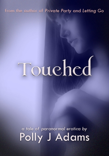 Touched (a tale of paranormal erotica)