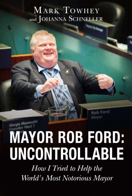Mayor Rob Ford: Uncontrollable