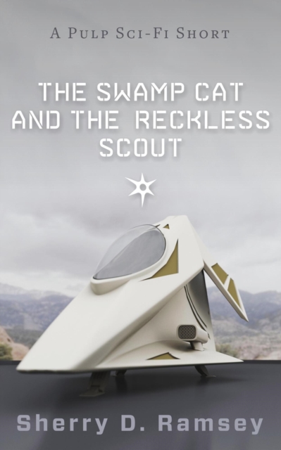 Swamp Cat and the Reckless Scout