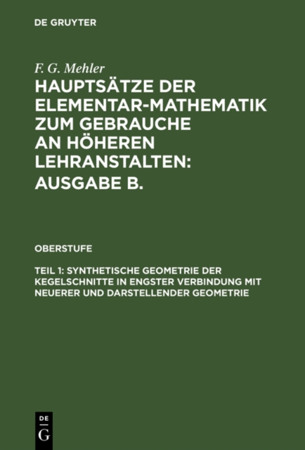 Synthetische Geometrie der Kegelschnitte in engster Verbindung mit neuerer und darstellender Geometrie