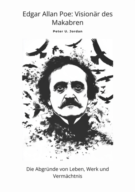 Edgar Allan Poe: Visionär des Makabren