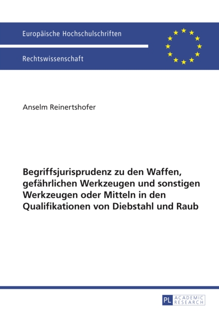 Begriffsjurisprudenz zu den Waffen, gefaehrlichen Werkzeugen und sonstigen Werkzeugen oder Mitteln in den Qualifikationen von Diebstahl und Raub