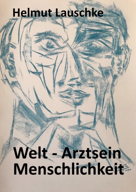 Welt - Arztsein - Menschlichkeit