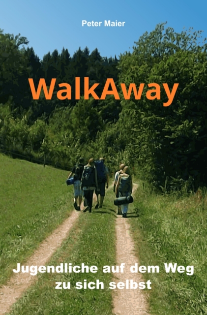 WalkAway - Jugendliche auf dem Weg zu sich selbst