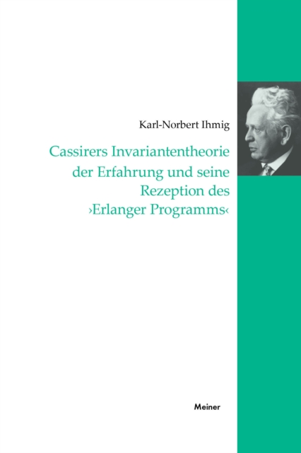 Cassirers Invariantentheorie der Erfahrung und seine Rezeption des 'Erlanger Programms'