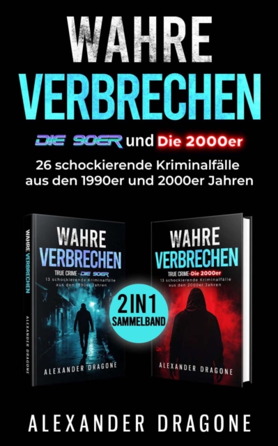 Wahre Verbrechen - Die 90er und die 2000er