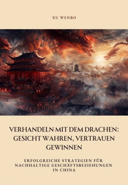 Verhandeln mit dem  Drachen: Gesicht wahren, Vertrauen gewinnen