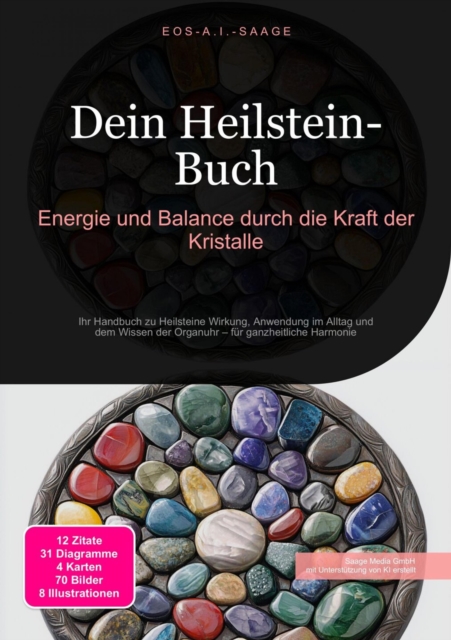 Dein Heilstein-Buch: Energie und Balance durch die Kraft der Kristalle