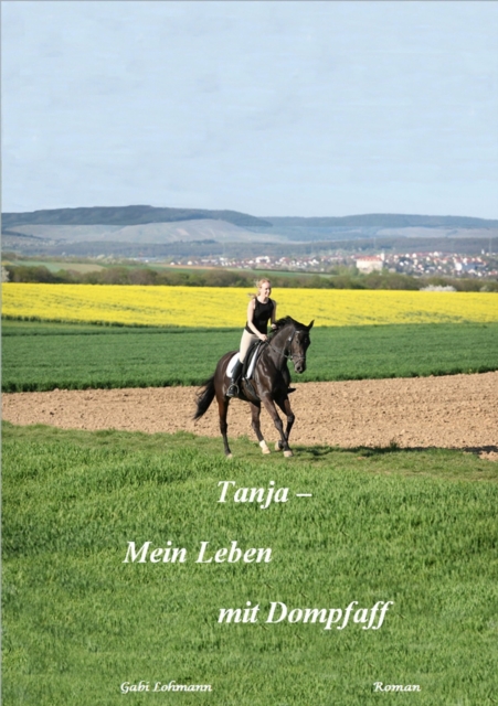 Tanja - mein Leben mit Dompfaff (Pferd & Liebe)