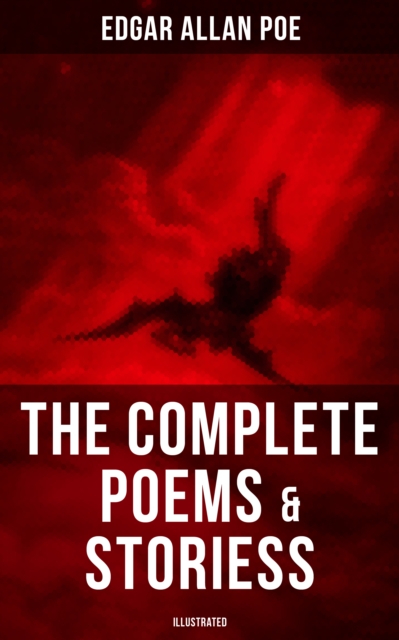 Complete Poems & Stories of Edgar Allan Poe (Illustrated)
