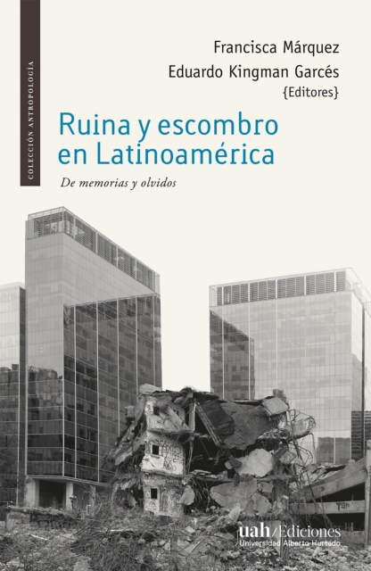 Ruina y escombro en Latinoamérica