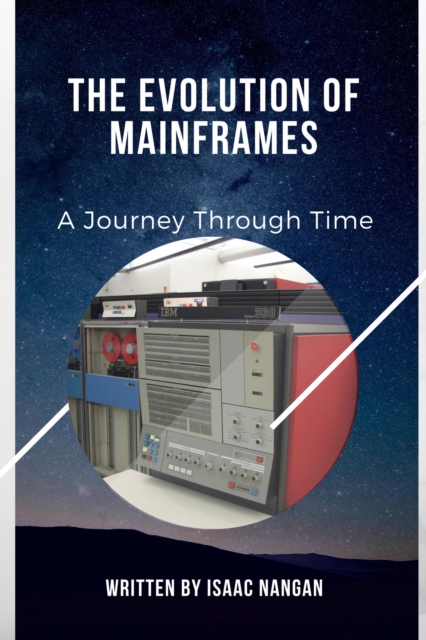 Evolution of Mainframes: A Journey Through Time