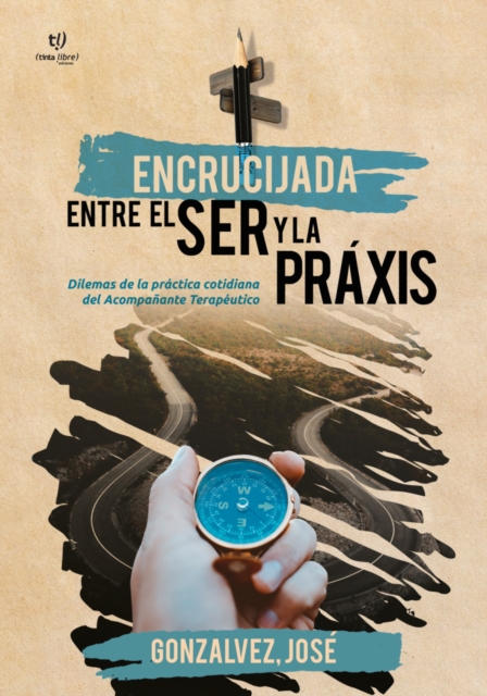 Encrucijada entre el ser y la praxis