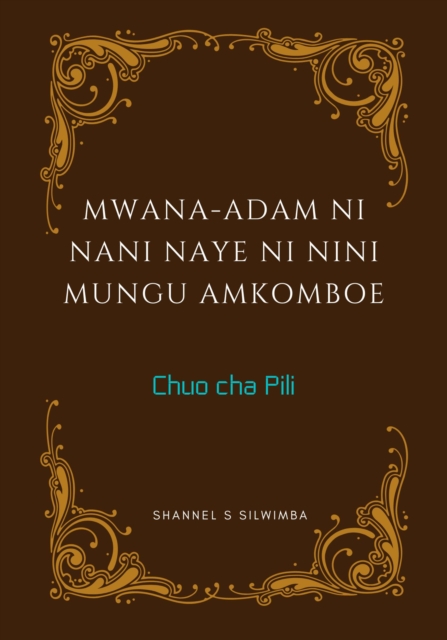 Mwana-Adam ni Nani Naye ni Nini Mungu Amkomboe