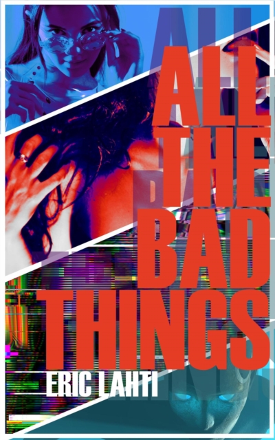 All The Bad Things
