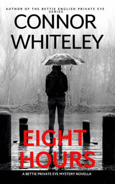 Eight Hours: A Bettie Private Eye Mystery Novella