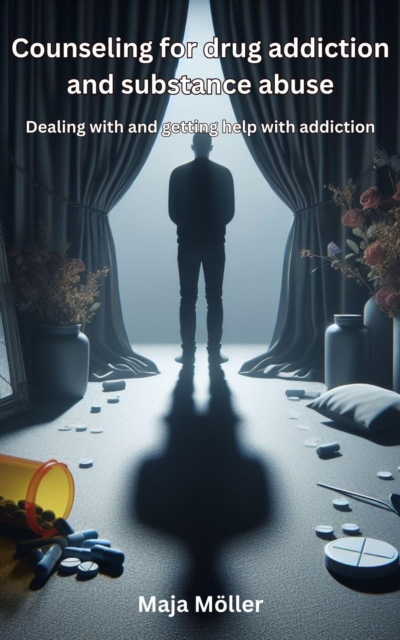 Counseling for drug addiction and substance abuse,  Dealing with and getting help with addiction
