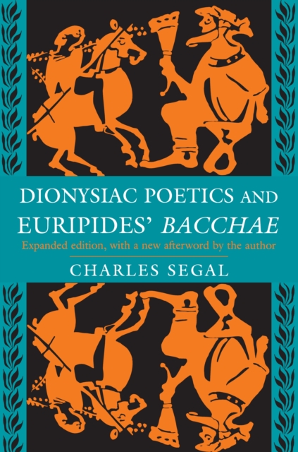 Dionysiac Poetics and Euripides' Bacchae