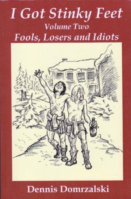I Got Stinky Feet, Volume Two: Fools, Losers and Idiots