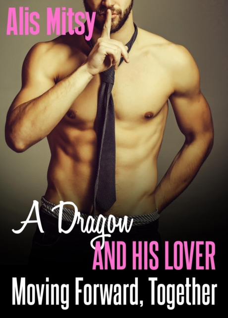 Dragon & His Lover: Moving Forward, Together
