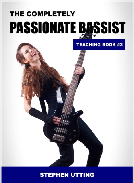 Completely Passionate Bassist Teaching Book 2