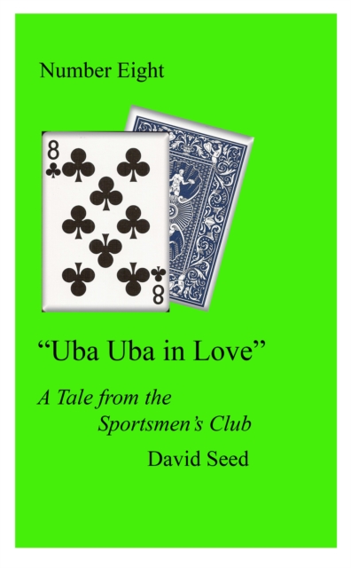 &quote;Uba Uba in Love&quote;: A Tale from the Sportsmen's Club