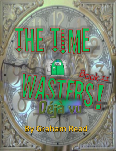 Time Wasters: Deja Vu