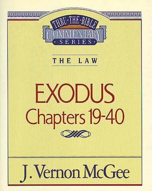 Thru the Bible Vol. 05: The Law (Exodus 19-40)