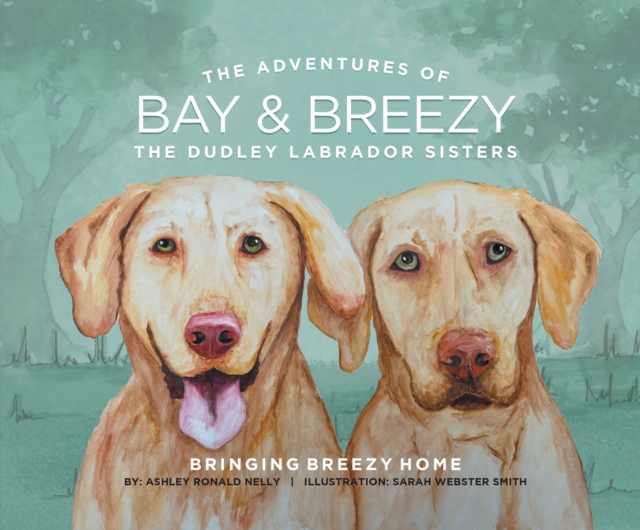 Adventures of Bay and Breezy: Bringing Breezy Home