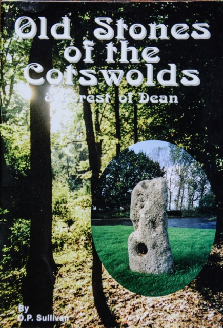 Old Stones of the Cotswolds & Forest of Dean