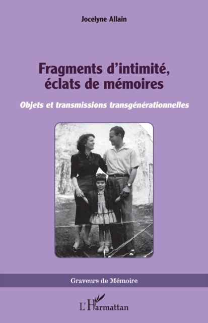 Fragments d'intimite, eclats de memoires