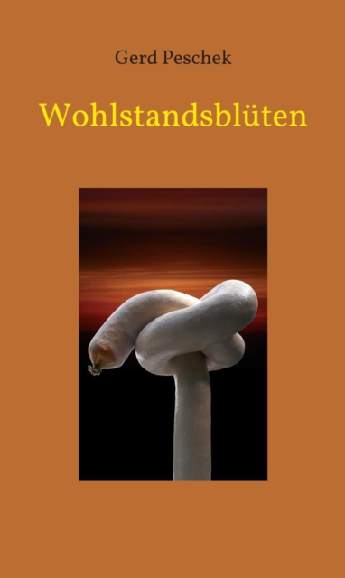 Wohlstandsblüten