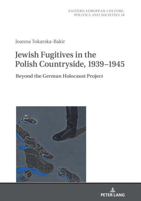 Jewish Fugitives in the Polish Countryside, 1939-1945
