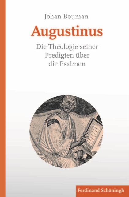Augustinus. Die Theologie seiner Predigten über die Psalmen