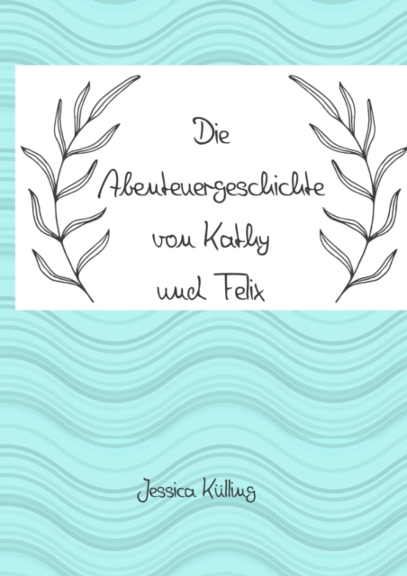 Die Abenteuergeschichte von Kathy und Felix