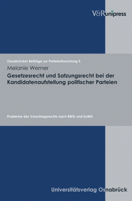 Gesetzesrecht und Satzungsrecht bei der Kandidatenaufstellung politischer Parteien