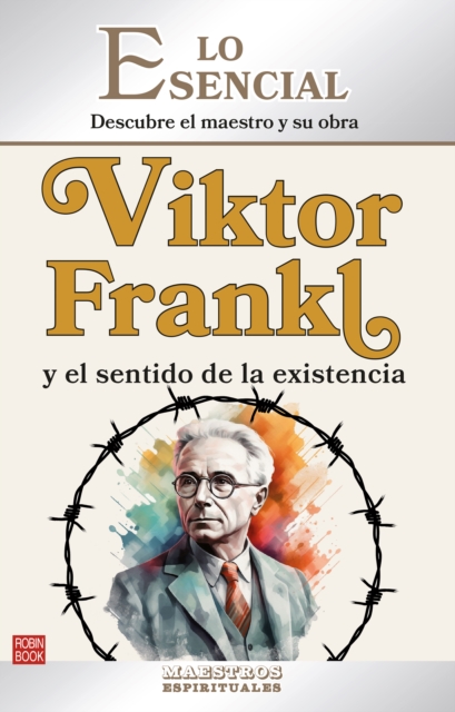 VIKTOR FRANKL y el sentido de la existencia