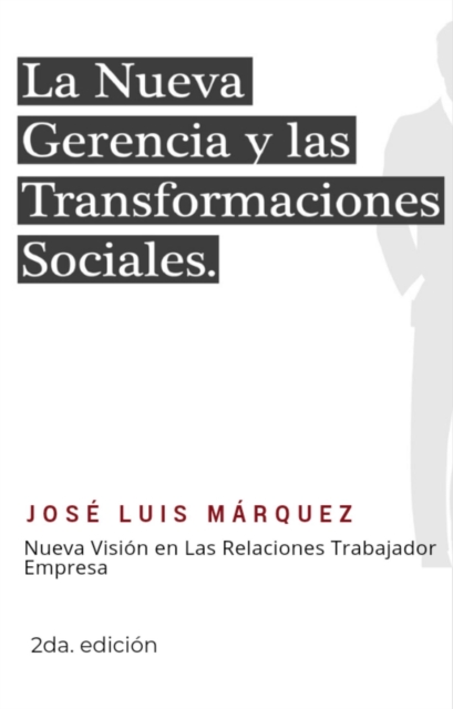 La Nueva Gerencia y Las Transformaciones Sociales 2da. edicion