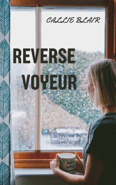 Reverse Voyeur