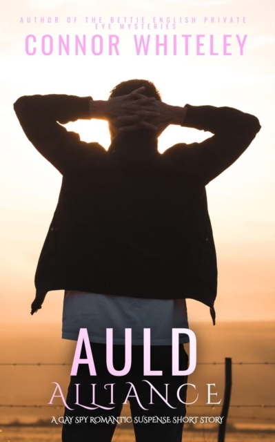 Auld Alliance: A Gay Spy Romantic Suspense Short Story