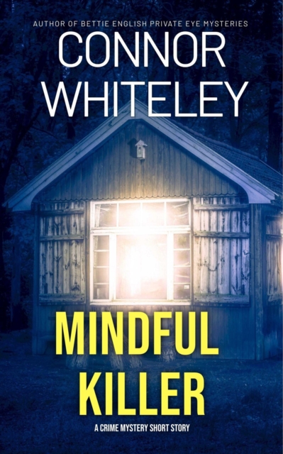 Mindful Killer: A Crime Mystery Short Story