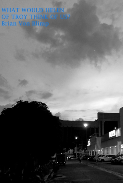 What Would Helen of Troy Think of Us?